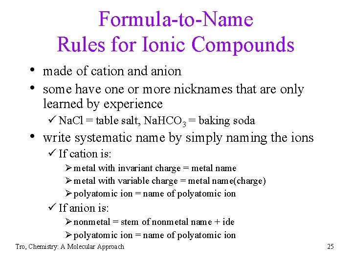 Formula-to-Name Rules for Ionic Compounds • made of cation and anion • some have