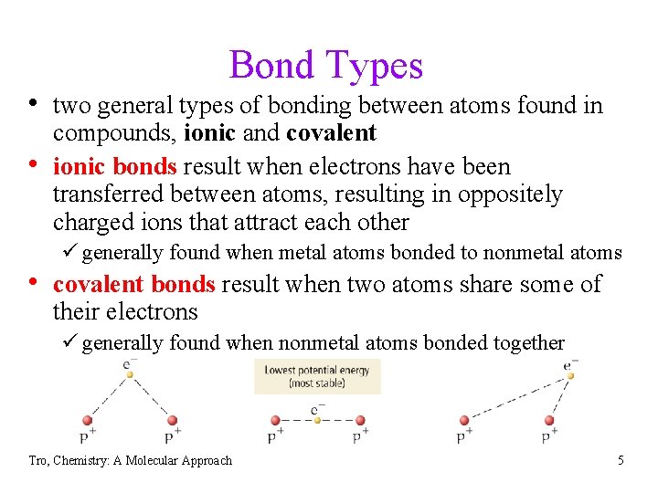 Bond Types • two general types of bonding between atoms found in • compounds,