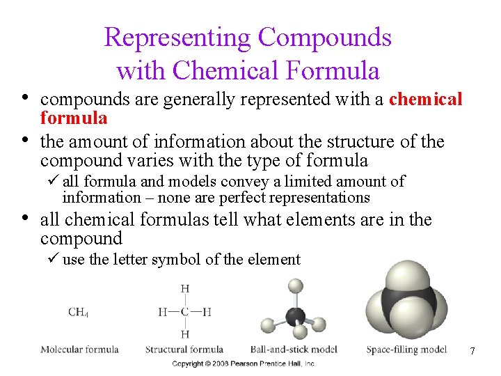 Representing Compounds with Chemical Formula • compounds are generally represented with a chemical •