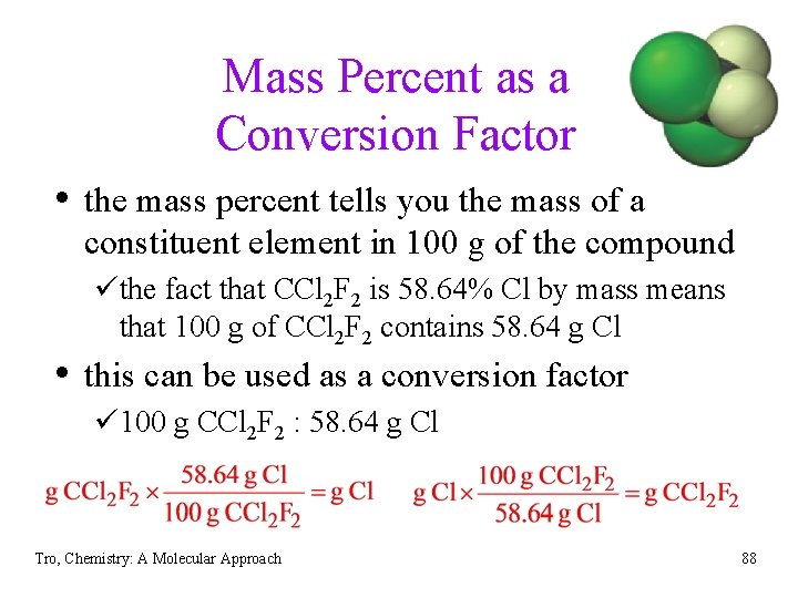 Mass Percent as a Conversion Factor • the mass percent tells you the mass
