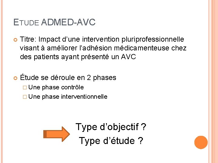 ETUDE ADMED-AVC Titre: Impact d’une intervention pluriprofessionnelle visant à améliorer l’adhésion médicamenteuse chez des