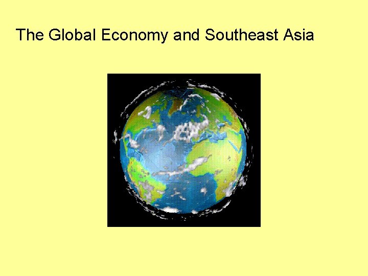 The Global Economy and Southeast Asia 