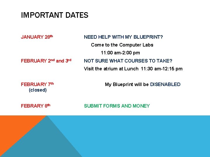 IMPORTANT DATES JANUARY 28 th NEED HELP WITH MY BLUEPRINT? Come to the Computer