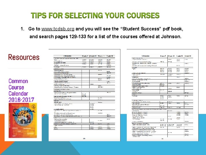 1. Go to www. tcdsb. org and you will see the “Student Success” pdf