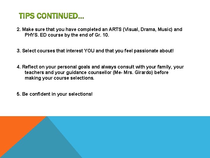 2. Make sure that you have completed an ARTS (Visual, Drama, Music) and PHYS.
