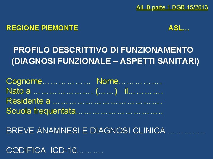  All. B parte 1 DGR 15/2013 REGIONE PIEMONTE ASL… PROFILO DESCRITTIVO DI FUNZIONAMENTO