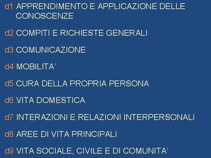d 1 APPRENDIMENTO E APPLICAZIONE DELLE CONOSCENZE d 2 COMPITI E RICHIESTE GENERALI d