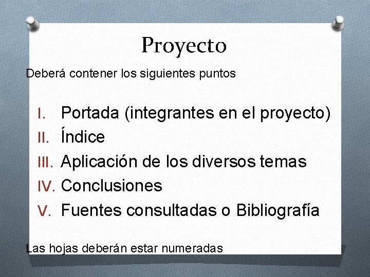 Proyecto Deberá contener los siguientes puntos I. III. IV. V. Portada (integrantes en el