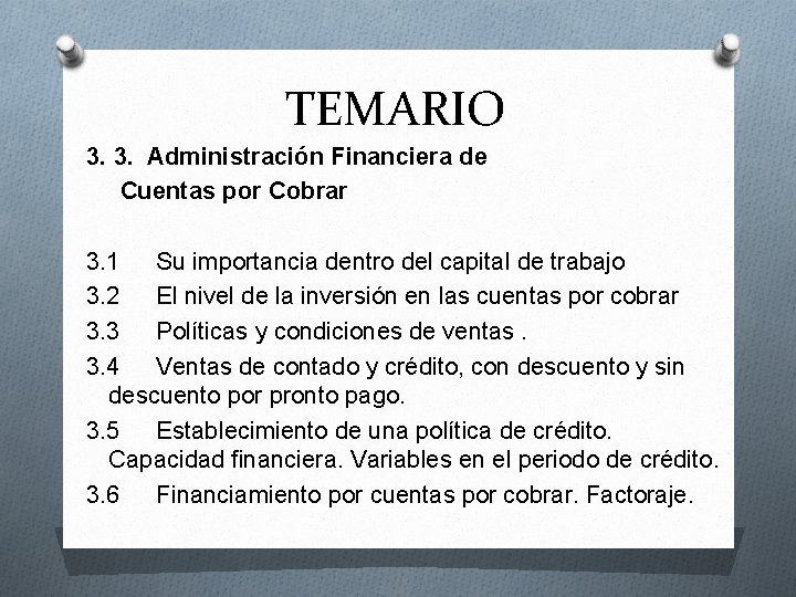 TEMARIO 3. 3. Administración Financiera de Cuentas por Cobrar 3. 1 Su importancia dentro