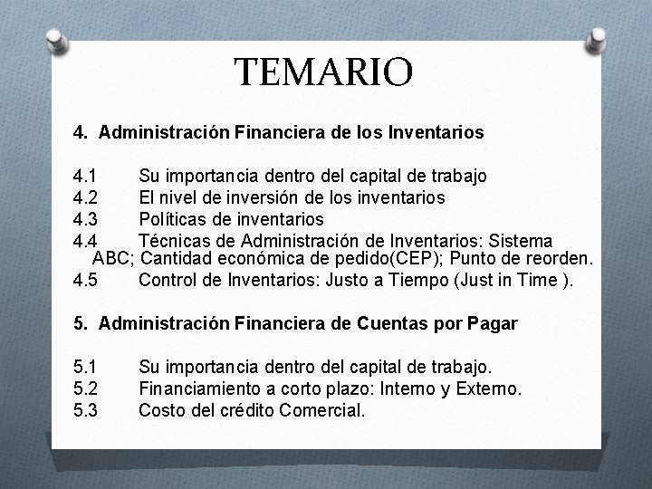 TEMARIO 4. Administración Financiera de los Inventarios 4. 1 Su importancia dentro del capital