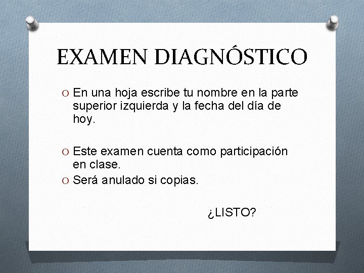 EXAMEN DIAGNÓSTICO O En una hoja escribe tu nombre en la parte superior izquierda