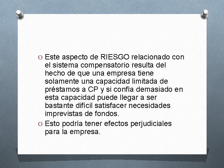 O Este aspecto de RIESGO relacionado con el sistema compensatorio resulta del hecho de