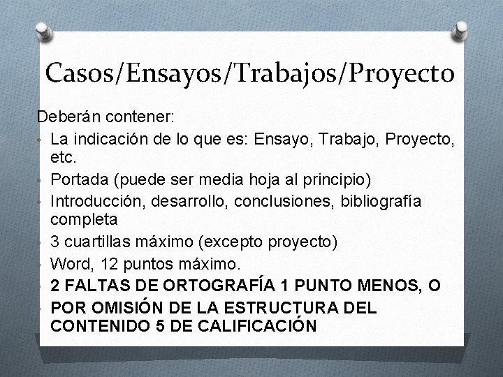 Casos/Ensayos/Trabajos/Proyecto Deberán contener: • La indicación de lo que es: Ensayo, Trabajo, Proyecto, etc.