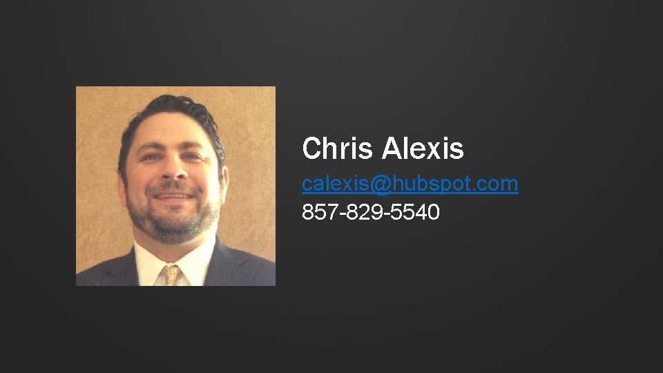 Chris Alexis calexis@hubspot. com 857 -829 -5540 