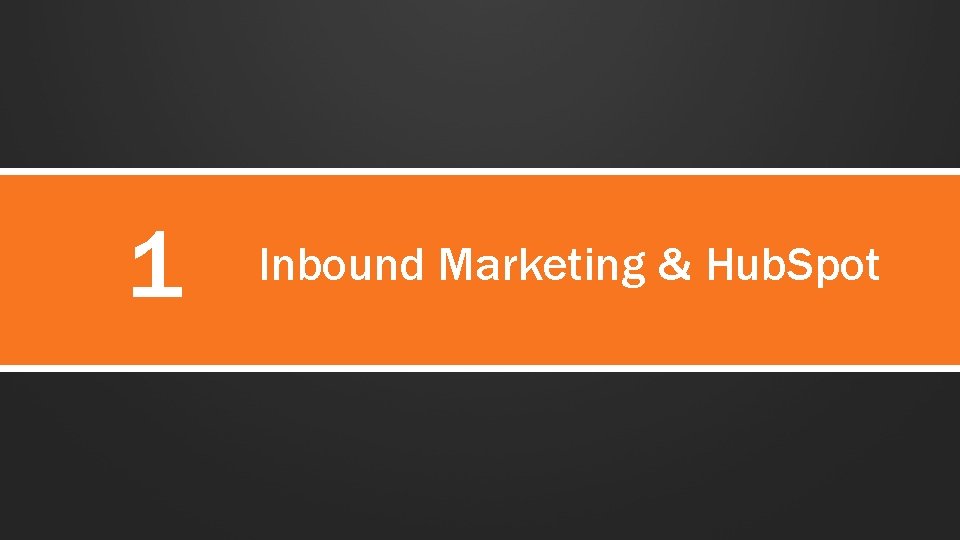 1 Inbound Marketing & Hub. Spot 