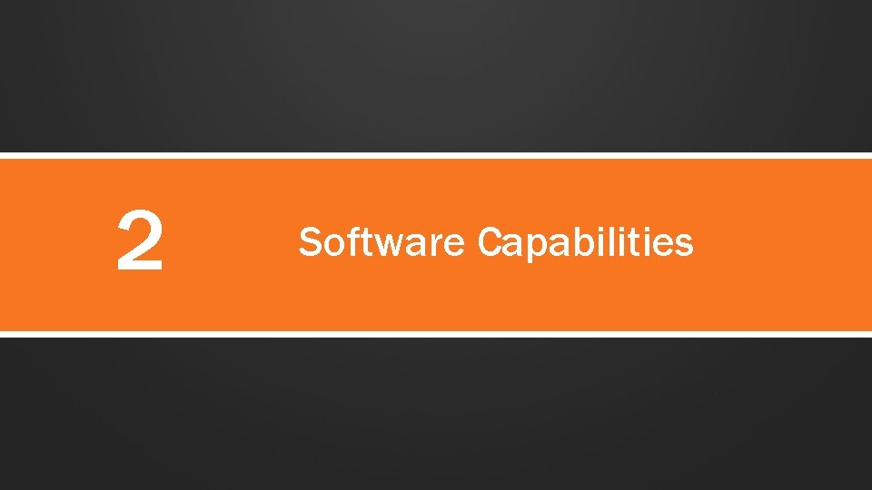 2 Software Capabilities 