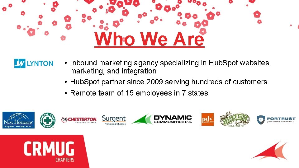 Who We Are • Inbound marketing agency specializing in Hub. Spot websites, marketing, and