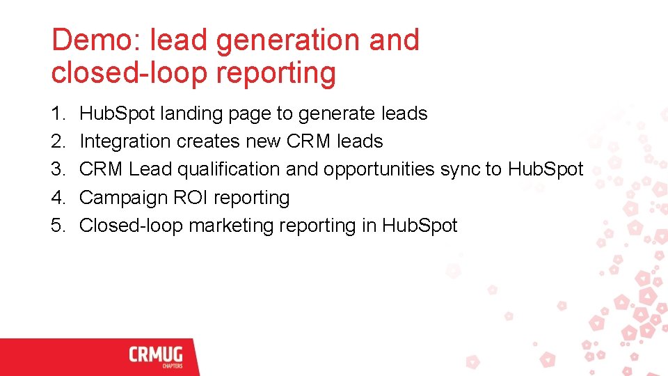 Demo: lead generation and closed-loop reporting 1. 2. 3. 4. 5. Hub. Spot landing