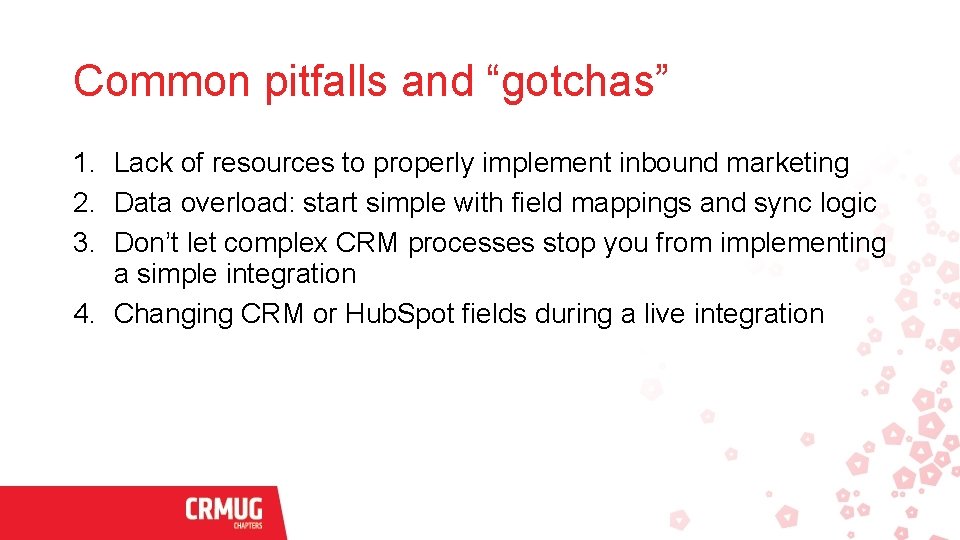 Common pitfalls and “gotchas” 1. Lack of resources to properly implement inbound marketing 2.