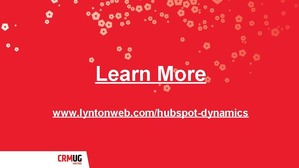 Learn More www. lyntonweb. com/hubspot-dynamics 