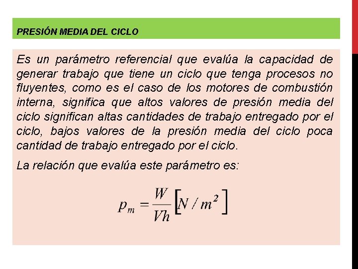 PRESIÓN MEDIA DEL CICLO Es un parámetro referencial que evalúa la capacidad de generar