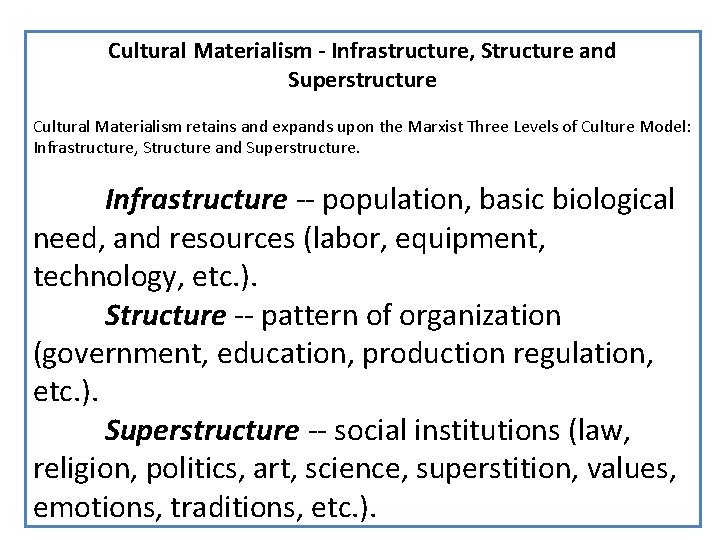 Cultural Materialism - Infrastructure, Structure and Superstructure Cultural Materialism retains and expands upon the