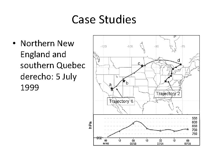 Case Studies • Northern New England southern Quebec derecho: 5 July 1999 