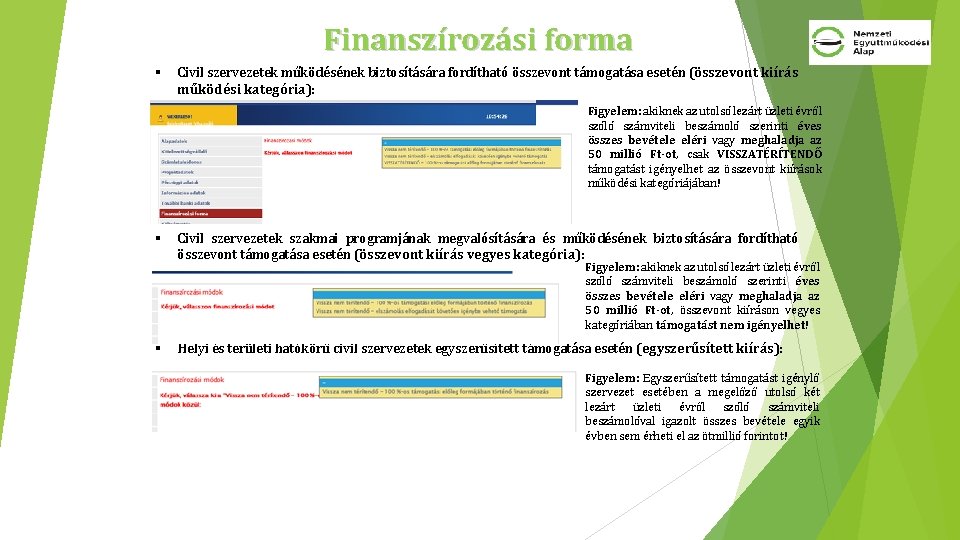 Finanszírozási forma § Civil szervezetek működésének biztosítására fordítható összevont támogatása esetén (összevont kiírás működési