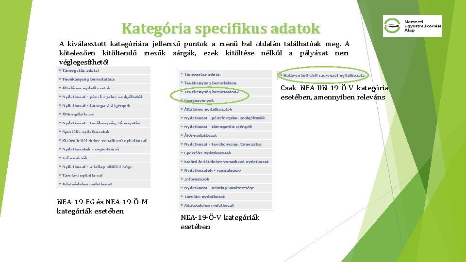 Kategória specifikus adatok A kiválasztott kategóriára jellemző pontok a menü bal oldalán találhatóak meg.