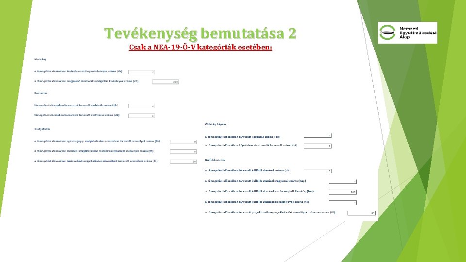 Tevékenység bemutatása 2 Csak a NEA-19 -Ö-V kategóriák esetében: 