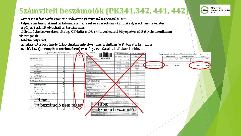 Számviteli beszámolók (PK 341, 342, 441, 442) Formai vizsgálat során csak az a számviteli