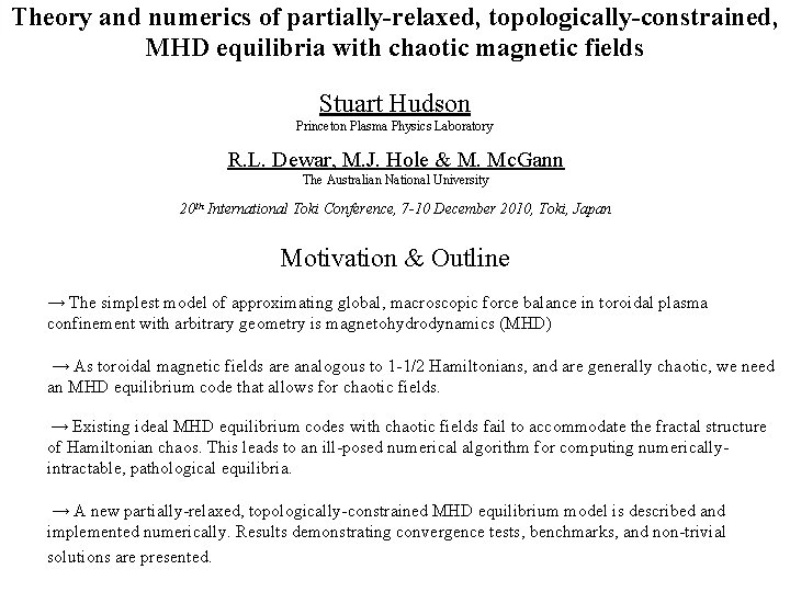 Theory and numerics of partially-relaxed, topologically-constrained, MHD equilibria with chaotic magnetic fields Stuart Hudson
