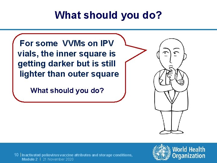 What should you do? For some VVMs on IPV vials, the inner square is