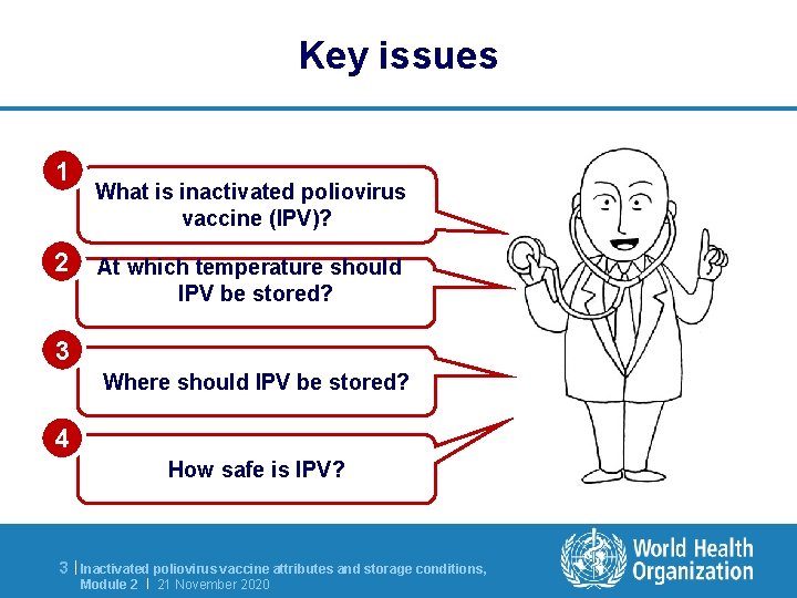 Key issues 1 2 What is inactivated poliovirus vaccine (IPV)? At which temperature should