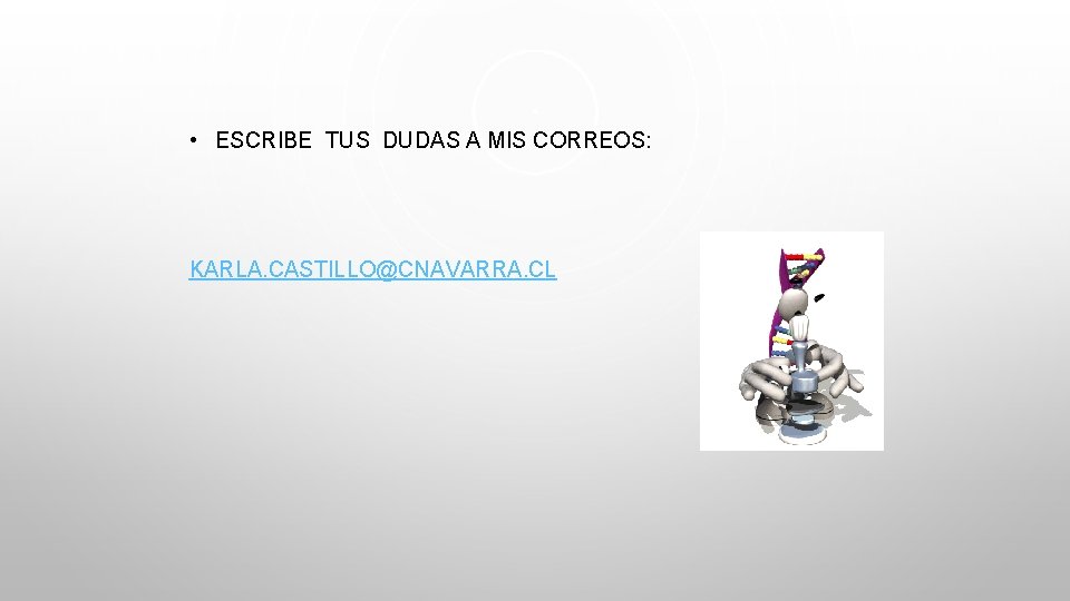  • ESCRIBE TUS DUDAS A MIS CORREOS: KARLA. CASTILLO@CNAVARRA. CL 