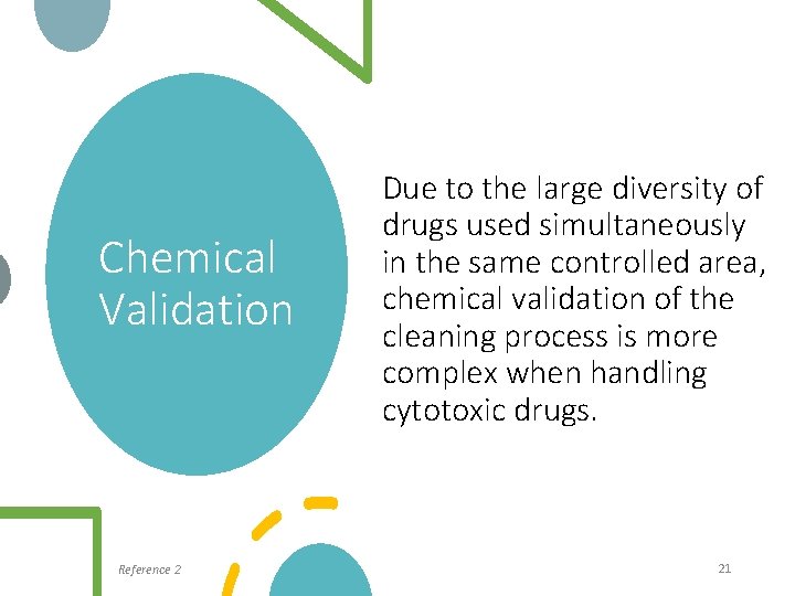Chemical Validation Reference 2 Due to the large diversity of drugs used simultaneously in
