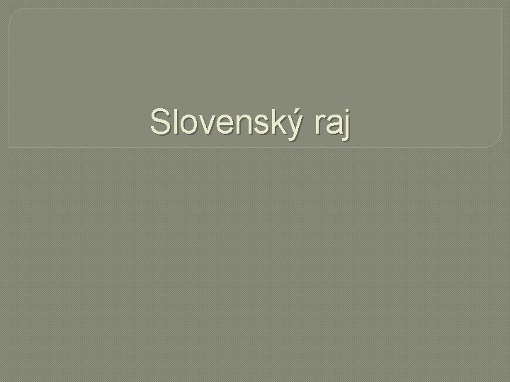 Slovenský raj 