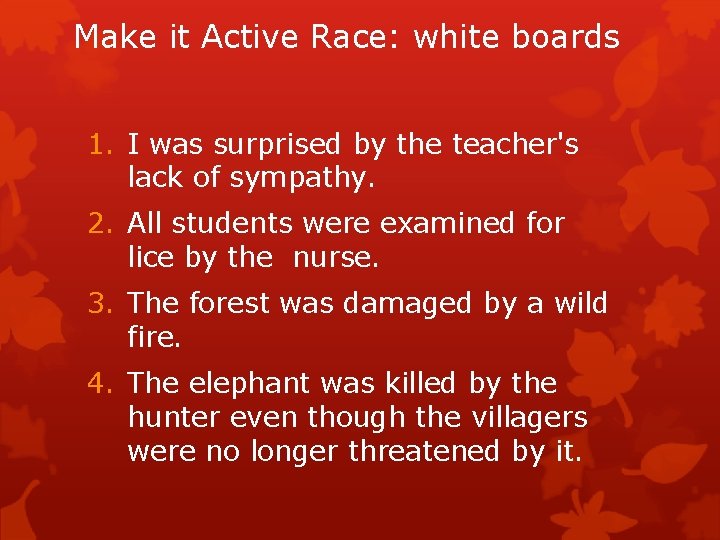Make it Active Race: white boards 1. I was surprised by the teacher's lack