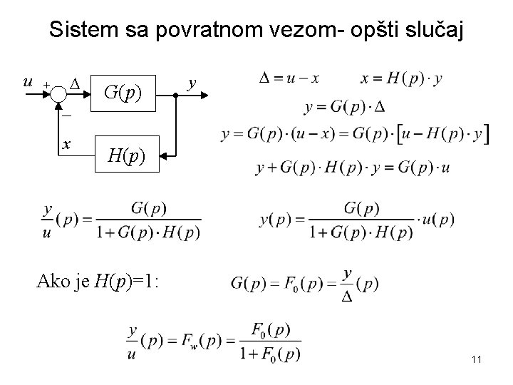 Sistem sa povratnom vezom- opšti slučaj u + D _ x G(p) y H(p)