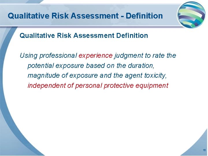 Qualitative Risk Assessment - Definition Qualitative Risk Assessment Definition Using professional experience judgment to