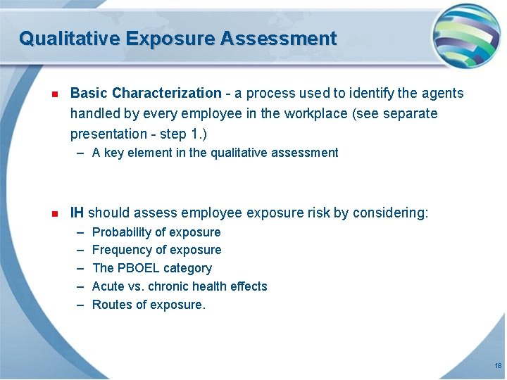 Qualitative Exposure Assessment n Basic Characterization - a process used to identify the agents