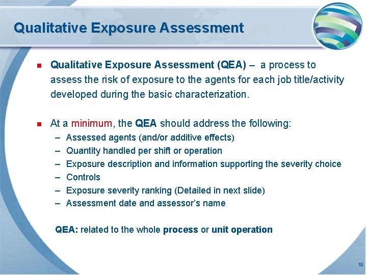 Qualitative Exposure Assessment n Qualitative Exposure Assessment (QEA) – a process to assess the