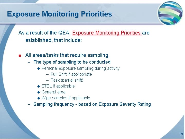 Exposure Monitoring Priorities As a result of the QEA, Exposure Monitoring Priorities are established,