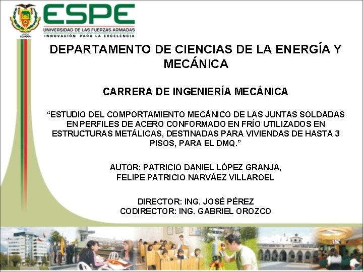 DEPARTAMENTO DE CIENCIAS DE LA ENERGÍA Y MECÁNICA CARRERA DE INGENIERÍA MECÁNICA “ESTUDIO DEL DEPARTAMENTO DE CIENCIAS DE LA ENERGÍA Y MECÁNICA CARRERA DE INGENIERÍA MECÁNICA “ESTUDIO DEL