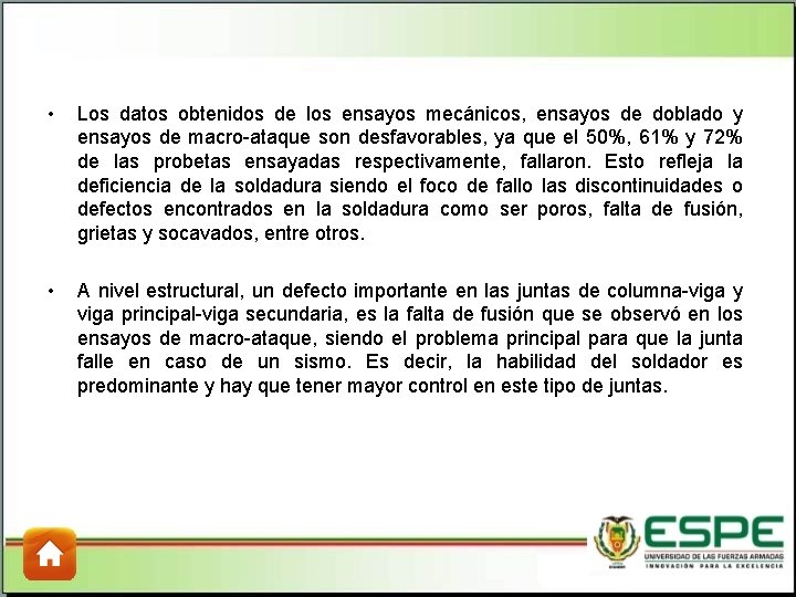 • Los datos obtenidos de los ensayos mecánicos, ensayos de doblado y ensayos • Los datos obtenidos de los ensayos mecánicos, ensayos de doblado y ensayos