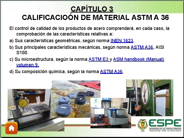 CAPÍTULO 3 CALIFICACIOÓN DE MATERIAL ASTM A 36 El control de calidad de los CAPÍTULO 3 CALIFICACIOÓN DE MATERIAL ASTM A 36 El control de calidad de los