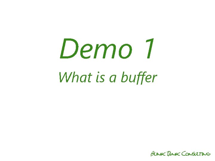 Demo 1 What is a buffer 