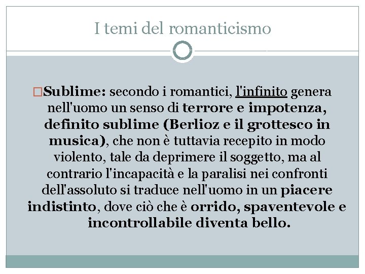 I temi del romanticismo �Sublime: secondo i romantici, l'infinito genera nell'uomo un senso di