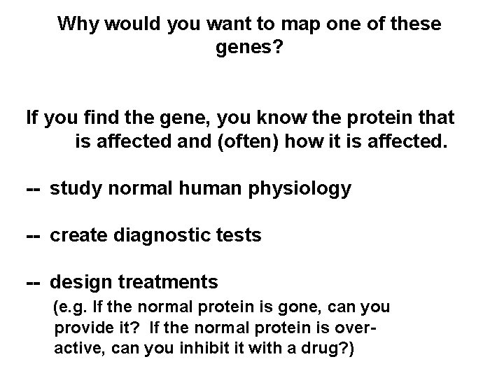 Why would you want to map one of these genes? If you find the