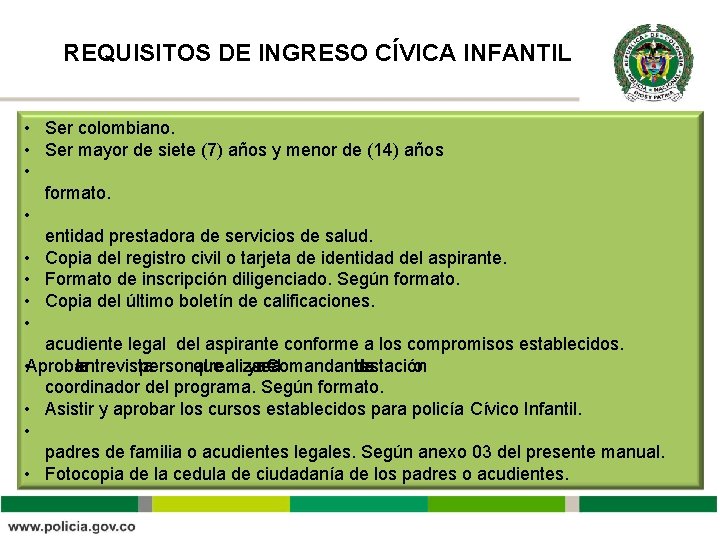 REQUISITOS DE INGRESO CÍVICA INFANTIL • Ser colombiano. • Ser mayor de siete (7) REQUISITOS DE INGRESO CÍVICA INFANTIL • Ser colombiano. • Ser mayor de siete (7)